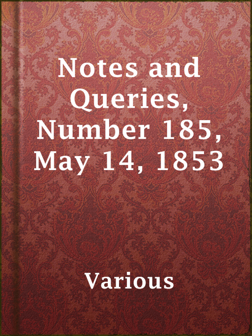 Title details for Notes and Queries, Number 185, May 14, 1853 by Various - Available